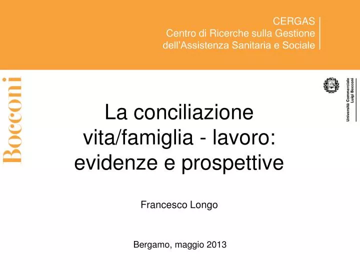 la conciliazione vita famiglia lavoro evidenze e prospettive francesco longo