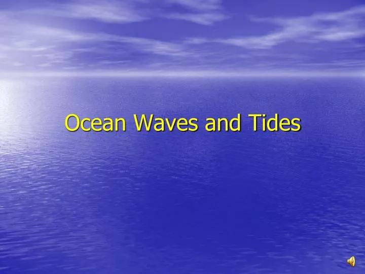 ocean waves and tides