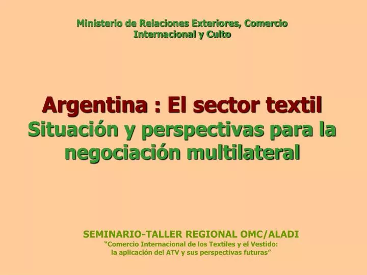 argentina el sector textil situaci n y perspectivas para la negociaci n multilateral