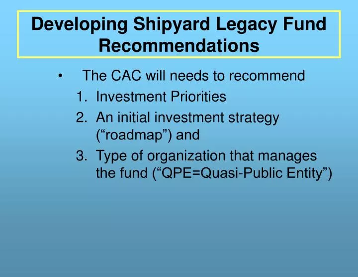 developing shipyard legacy fund recommendations