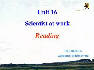 Unit 16 Scientist at work Reading