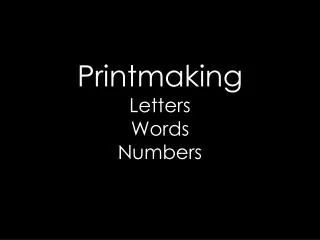 Printmaking Letters Words Numbers