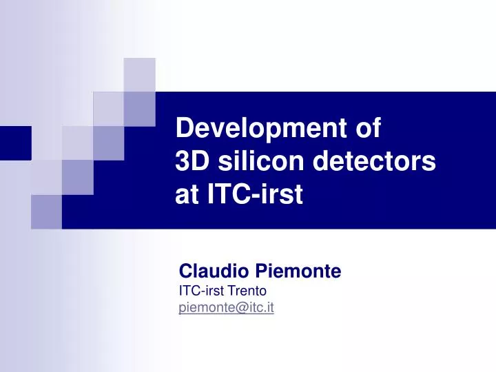 development of 3d silicon detectors at itc irst