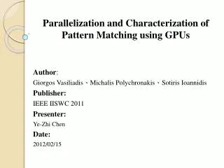 Parallelization and Characterization of Pattern Matching using GPUs