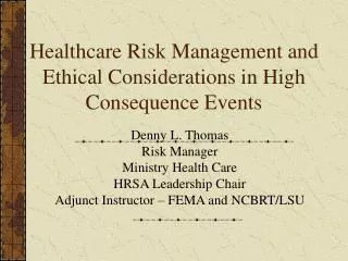 Healthcare Risk Management and Ethical Considerations in High Consequence Events