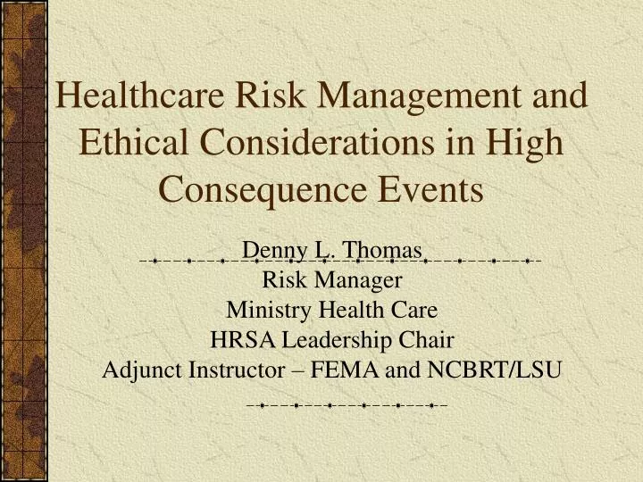 healthcare risk management and ethical considerations in high consequence events