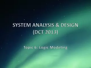 SYSTEM ANALYSIS &amp; DESIGN (DCT 2013)