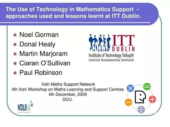 the use of technology in mathematics support approaches used and lessons learnt at itt dublin