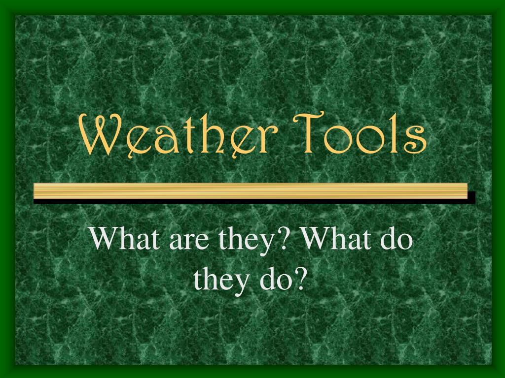PPT - Essential Weather Tools: Understanding Their Functions and ...
