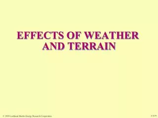 EFFECTS OF WEATHER AND TERRAIN