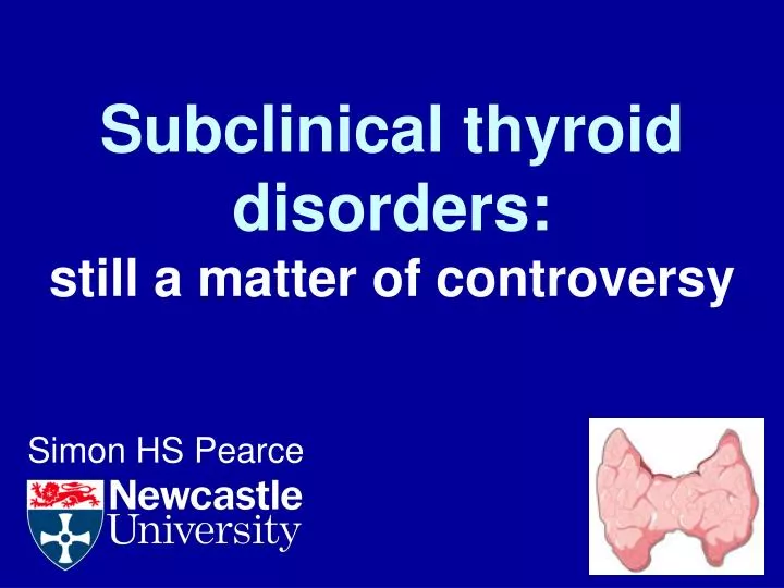 subclinical thyroid disorders still a matter of controversy