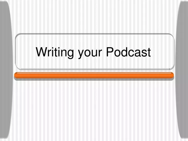 writing your podcast