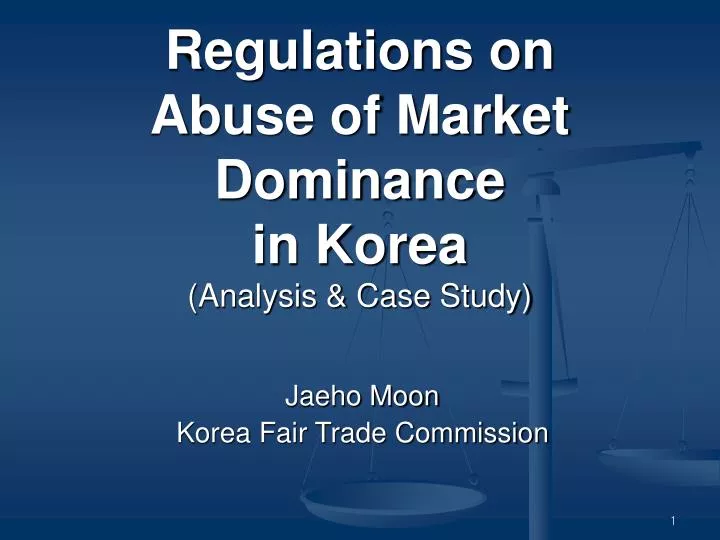 regulations on abuse of market dominance in korea analysis case study