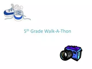 5 th Grade Walk-A-Thon