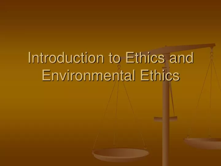 introduction to ethics and environmental ethics