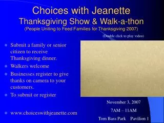 Submit a family or senior citizen to receive Thanksgiving dinner. Walkers welcome