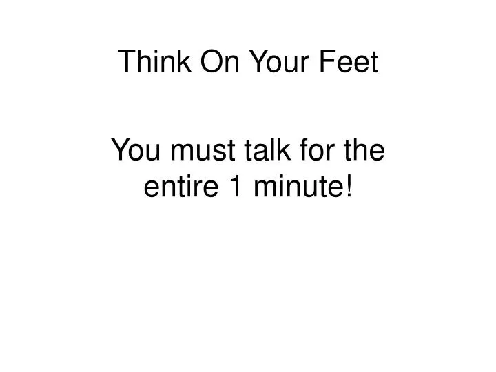 think on your feet