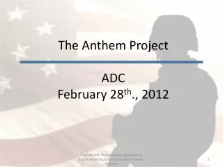 The Anthem Project ADC February 28 th ., 2012
