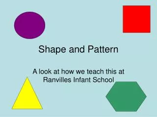 Shape and Pattern