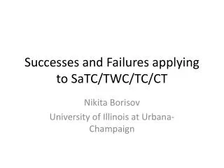 Successes and Failures applying to SaTC /TWC/TC/CT