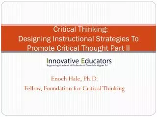 Critical Thinking: Designing Instructional Strategies To Promote Critical Thought Part II