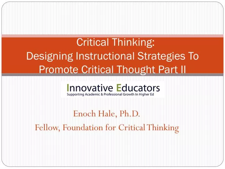 critical thinking designing instructional strategies to promote critical thought part ii