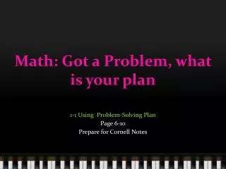 Math: Got a Problem, what is your plan