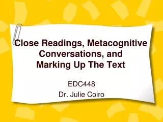 Close Readings, Metacognitive Conversations, and Marking Up The Text