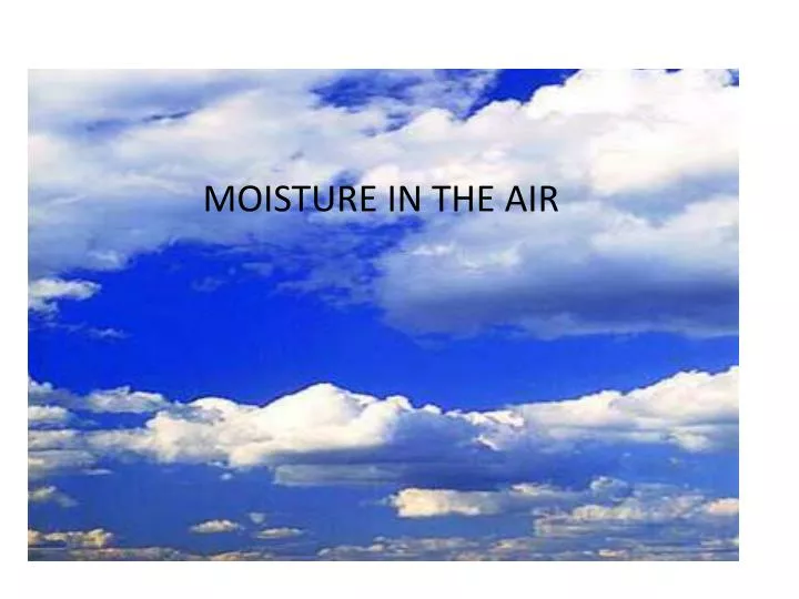 moisture in the air