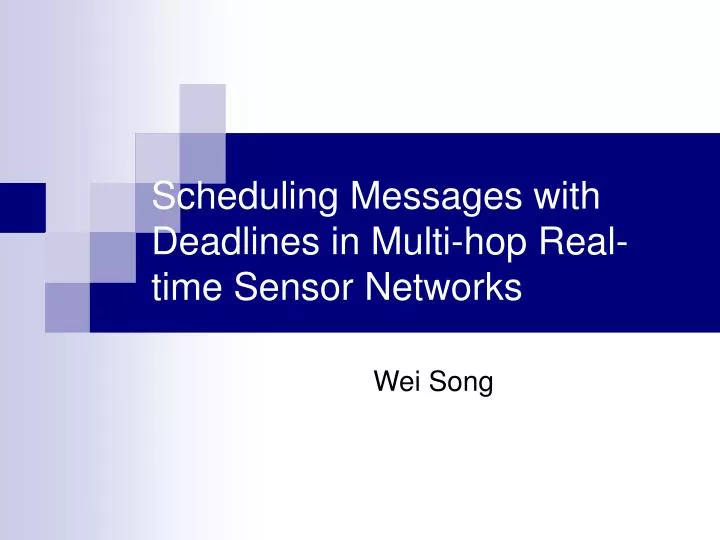 scheduling messages with deadlines in multi hop real time sensor networks