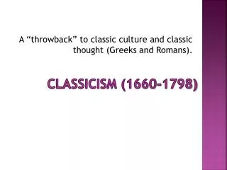 CLASSICISM (1660-1798)
