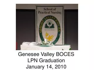 Genesee Valley BOCES LPN Graduation January 14, 2010