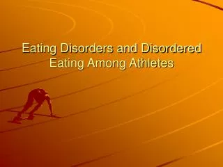 Eating Disorders and Disordered Eating Among Athletes