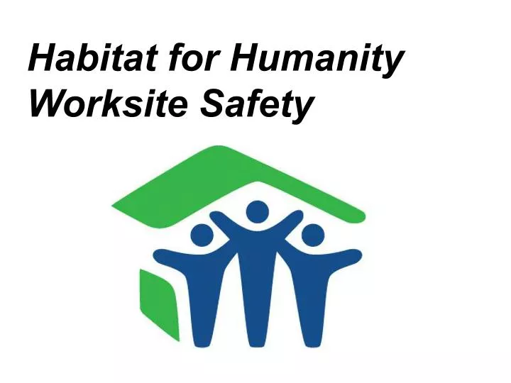 habitat for humanity worksite safety