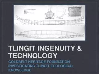 TLINGIT INGENUITY &amp; TECHNOLOGY