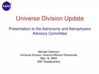 Universe Division Update Presentation to the Astronomy and Astrophysics Advisory Committee