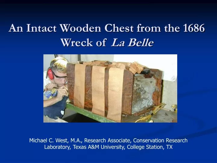 an intact wooden chest from the 1686 wreck of la belle