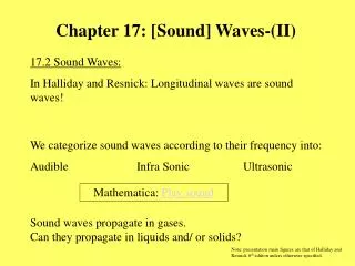 17.2 Sound Waves: In Halliday and Resnick: Longitudinal waves are sound waves!