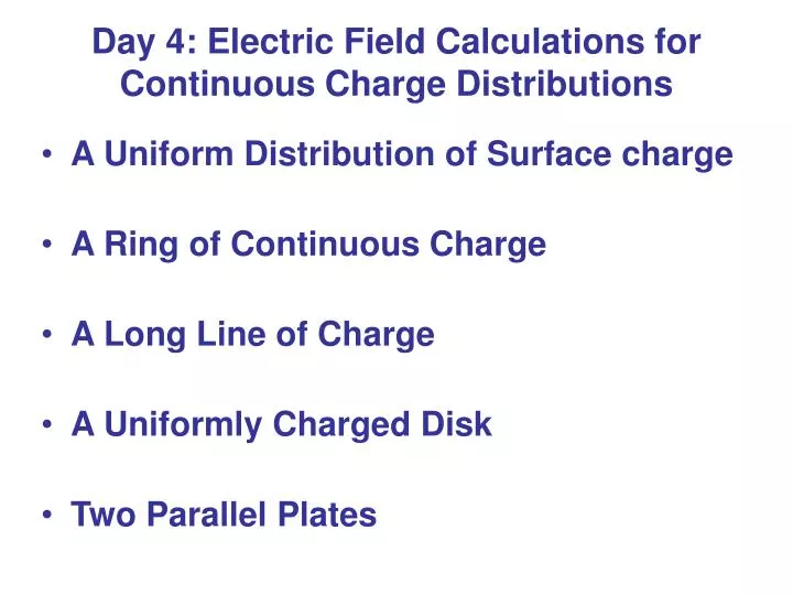 day 4 electric field calculations for continuous charge distributions