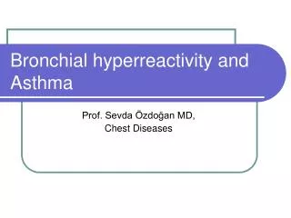 Bronchial hyperreactivity and Asthma