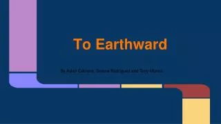 To Earthward