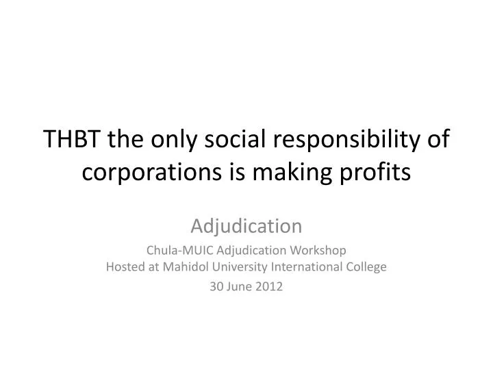 thbt the only social responsibility of corporations is making profits