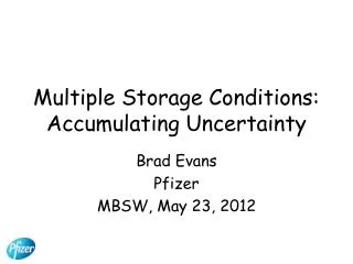 Multiple Storage Conditions: Accumulating Uncertainty