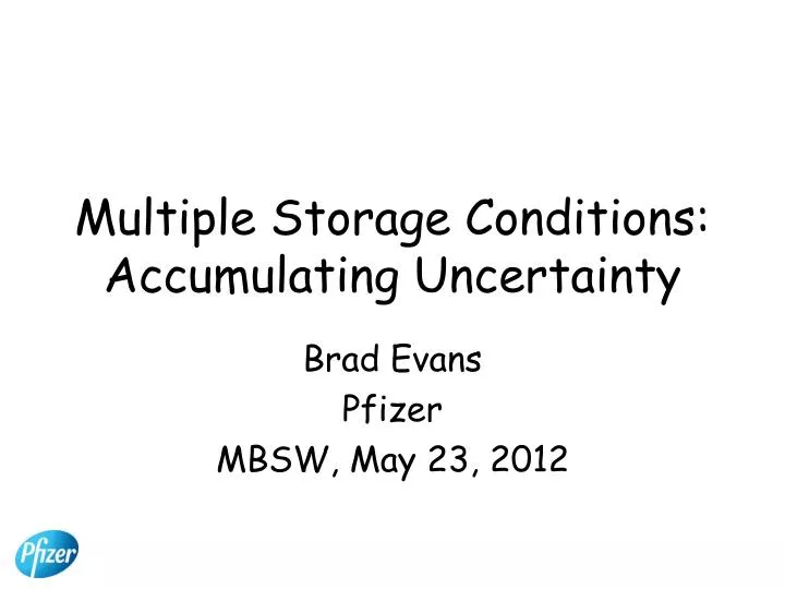 multiple storage conditions accumulating uncertainty