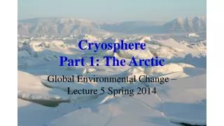 Cryosphere Part 1: The Arctic