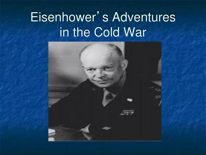 eisenhower s adventures in the cold war