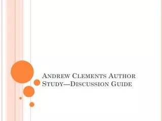 Andrew Clements Author Study---Discussion Guide