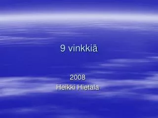 9 vinkki
