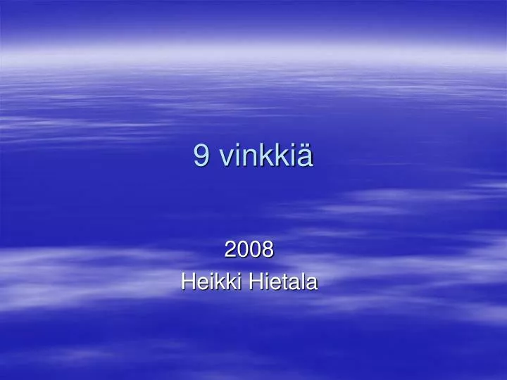 9 vinkki