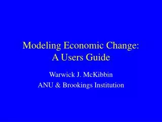 Modeling Economic Change: A Users Guide
